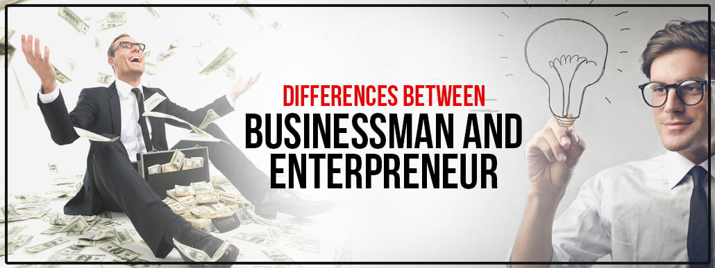 Perbedaan Businessman dan Entrepreneur